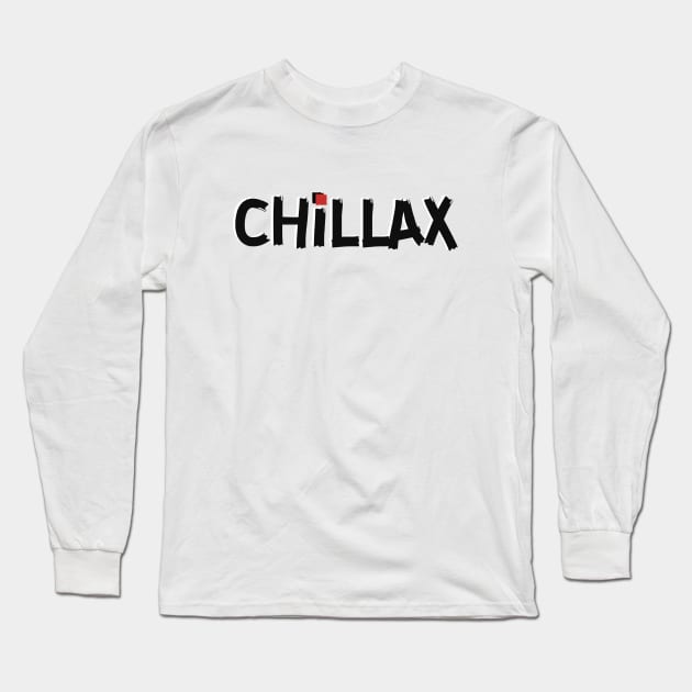 Chillax Long Sleeve T-Shirt by TheSoldierOfFortune